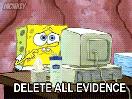Delete all evidence